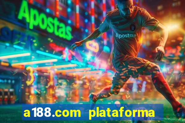 a188.com plataforma de jogos